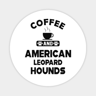 American Leopard Hound Dog - Coffee and american leopard hounds Magnet